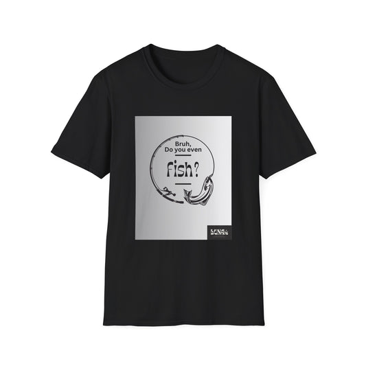 Fishing T-Shirt — “Bruh, Do You Even Fish?” Graphic Tee for Anglers