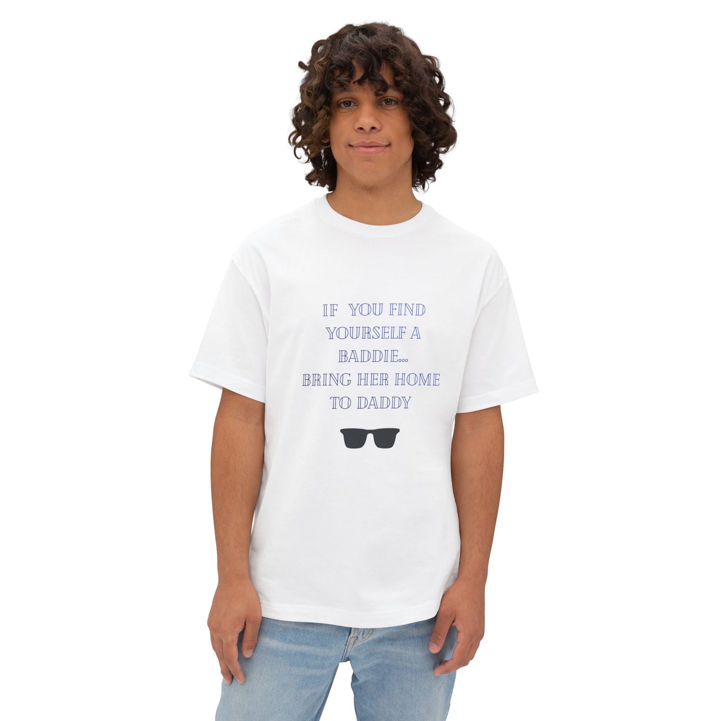 "If You Find Yourself a Baddie" Graphic Tee — Funny Dad Quote Shirt